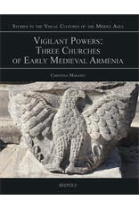 Cover of ‘Vigilant Powers: Three Churches of Early Medieval Armenia’