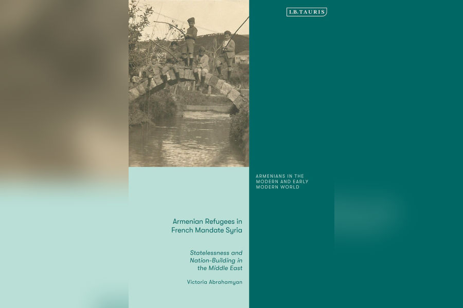 Victoria Abrahamyan’s “Armenian Refugees in French Mandate Syria: Statelessness and Nation-Building in the Middle East” published